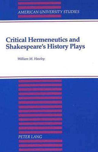 Cover image for Critical Hermeneutics and Shakespeare's History Plays