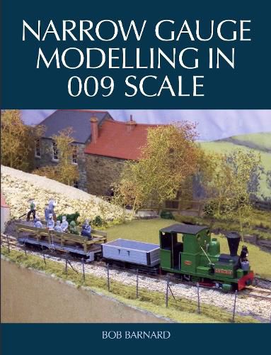 Cover image for Narrow Gauge Modelling in 009 Scale