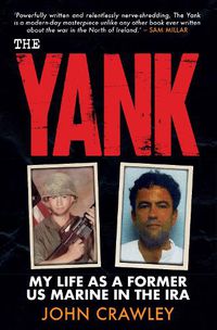 Cover image for The Yank: My Life as a Former US Marine in the IRA