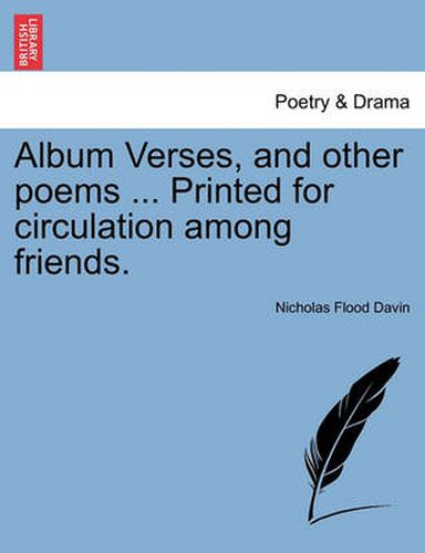 Cover image for Album Verses, and Other Poems ... Printed for Circulation Among Friends.