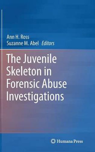 The Juvenile Skeleton in Forensic Abuse Investigations