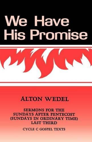 Cover image for We Have His Promise: Sermons for the Sundays After Pentecost (Sundays in Ordinary Time) Last Third Cycle C Gospel Texts