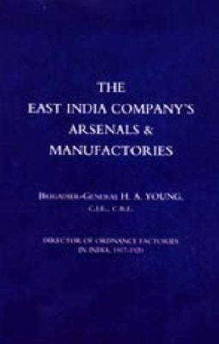 Cover image for East India Company's Arsenals and Manufactories