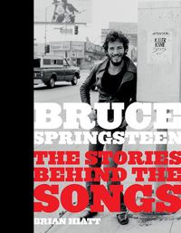 Cover image for Bruce Springsteen: The Stories Behind the Songs