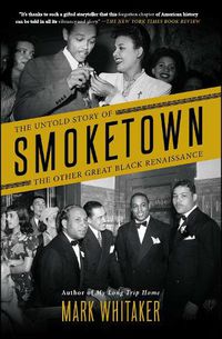 Cover image for Smoketown: The Untold Story of the Other Great Black Renaissance