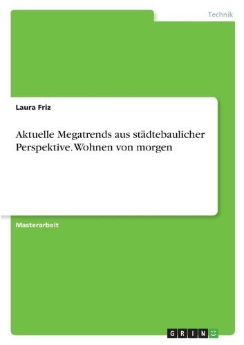 Cover image for Aktuelle Megatrends aus staedtebaulicher Perspektive. Wohnen von morgen