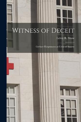 Cover image for Witness of Deceit: Gerhart Hauptmann as Critic of Society