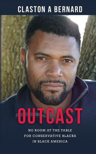 Cover image for Outcast: No Room at the Table for Conservative Blacks in Black America