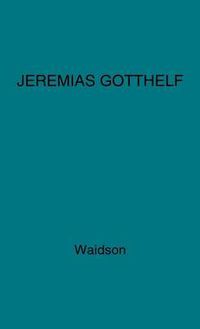 Cover image for Jeremias Gotthelf: An Introduction to the Swiss Novelist
