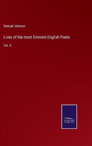 Cover image for Lives of the most Eminent English Poets: Vol. II