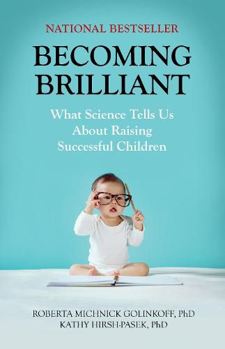 Cover image for Becoming Brilliant: What Science Tells Us About Raising Successful Children