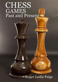 Cover image for Chess Games: Past & Present