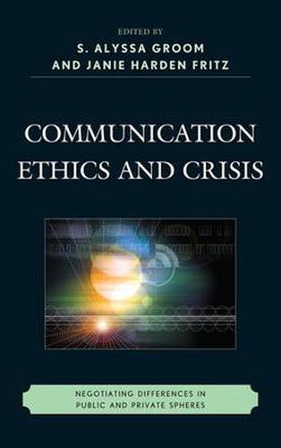 Cover image for Communication Ethics and Crisis: Negotiating Differences in Public and Private Spheres