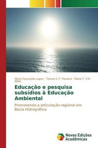 Cover image for Educacao e pesquisa subsidios a Educacao Ambiental