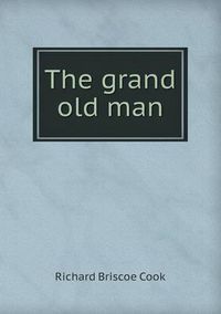 Cover image for The grand old man