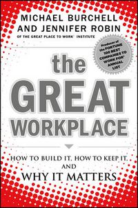 Cover image for The Great Workplace: How to Build It, How to Keep It, and Why It Matters