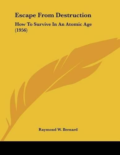 Escape from Destruction: How to Survive in an Atomic Age (1956