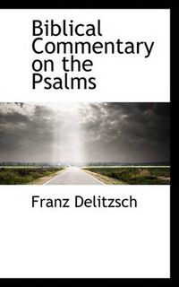 Cover image for Biblical Commentary on the Psalms