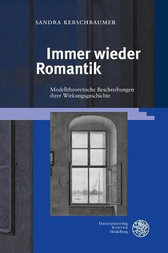 Cover image for Immer Wieder Romantik: Modelltheoretische Beschreibungen Ihrer Wirkungsgeschichte