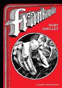 Cover image for Frankenstein: A graphic interpretation