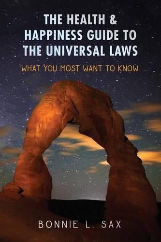 Cover image for The Health & Happiness Guide to the Universal Laws: What You Most Want to Know