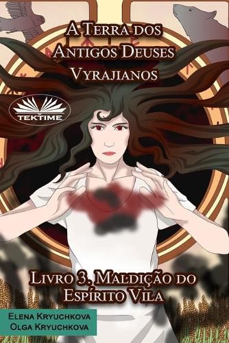Cover image for A Terra dos Antigos Deuses Vyrajianos. Livro 3. Maldicao do Espirito Vila