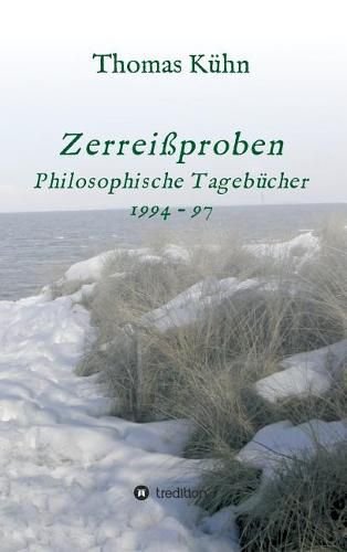 Zerreissproben: Philosophische Tagebucher 1994 - 97