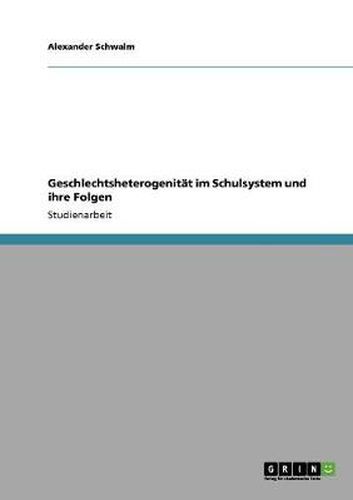 Cover image for Geschlechtsheterogenitat im Schulsystem und ihre Folgen