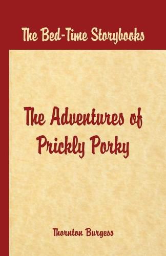 Cover image for Bed Time Stories -: The Adventures of Prickly Porky