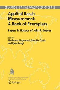 Cover image for Applied Rasch Measurement: A Book of Exemplars: Papers in Honour of John P. Keeves