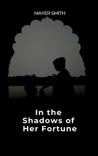 Cover image for In the Shadows of Her Fortune