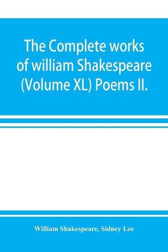 The complete works of william Shakespeare (Volume XL) Poems II.