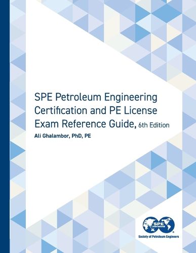 Cover image for SPE Petroleum Engineering Certification and PE License Exam Reference Guide, Sixth Edition