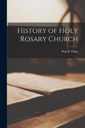Cover image for History of Holy Rosary Church