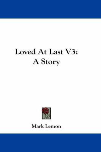 Loved at Last V3: A Story