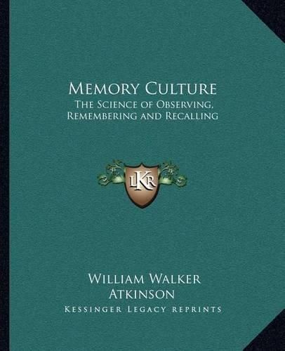 Cover image for Memory Culture: The Science of Observing, Remembering and Recalling