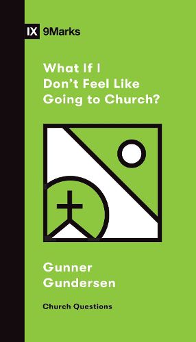 Cover image for What If I Don't Feel Like Going to Church?
