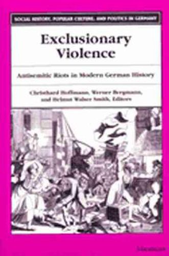 Cover image for Exclusionary Violence: Antisemitic Riots in Modern German History