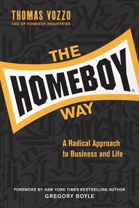 Cover image for The Homeboy Way: A Radical Approach to Business and Life