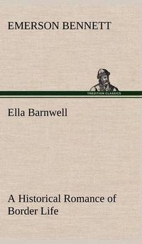 Cover image for Ella Barnwell A Historical Romance of Border Life