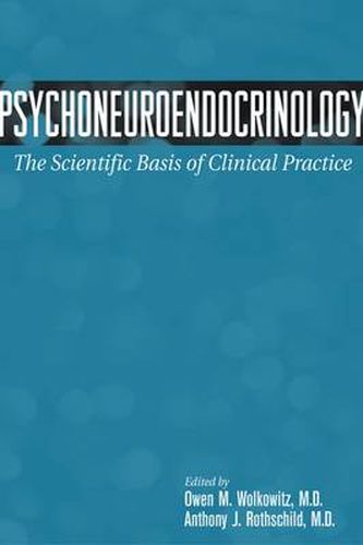 Psychoneuroendocrinology: The Scientific Basis of Clinical Practice