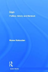 Cover image for Iran: Politics, History and Literature