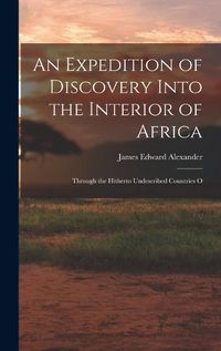 Cover image for An Expedition of Discovery Into the Interior of Africa