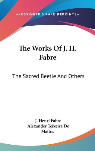 Cover image for The Works of J. H. Fabre: The Sacred Beetle and Others