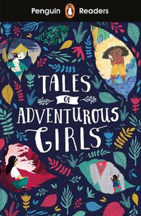 Cover image for Penguin Readers Level 1: Tales of Adventurous Girls (ELT Graded Reader)