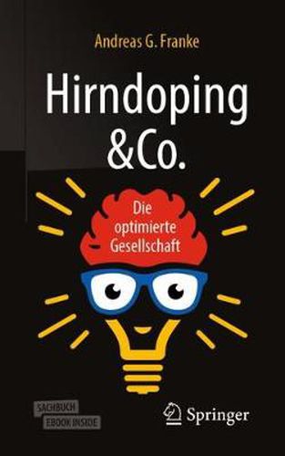 Hirndoping & Co.: Die optimierte Gesellschaft