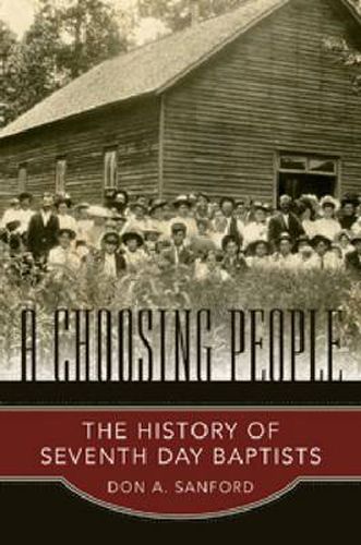 Cover image for A Choosing People: The History of Seventh Day Baptists