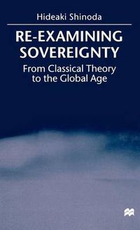 Cover image for Re-Examining Sovereignty: From Classical Theory to the Global Age