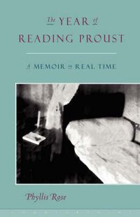 Cover image for The Year of Reading Proust: A Memoir in Real Time