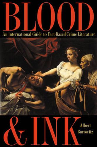 Cover image for Blood and Ink: An International Guide to Fact-Based Crime Literature